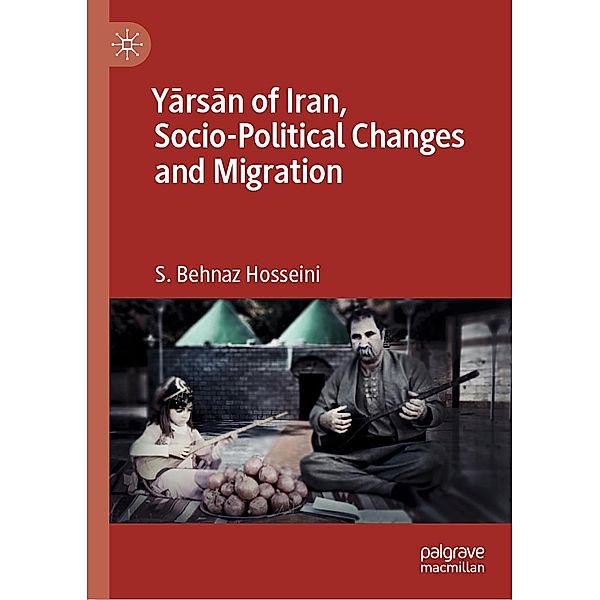 Yarsan of Iran, Socio-Political Changes and Migration / Progress in Mathematics, S. Behnaz Hosseini