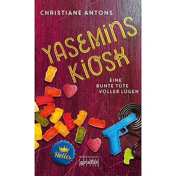 Yasemins Kiosk - Eine bunte Tüte voller Lügen, Christiane Antons