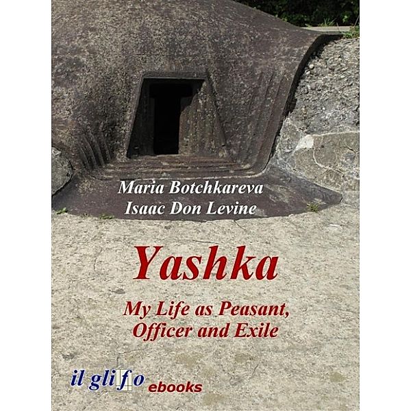 Yashka. My Life as Peasant, Officer and Exile, Maria Botchkareva