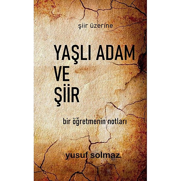 Yasli Adam ve Siir, Yusuf Solmaz