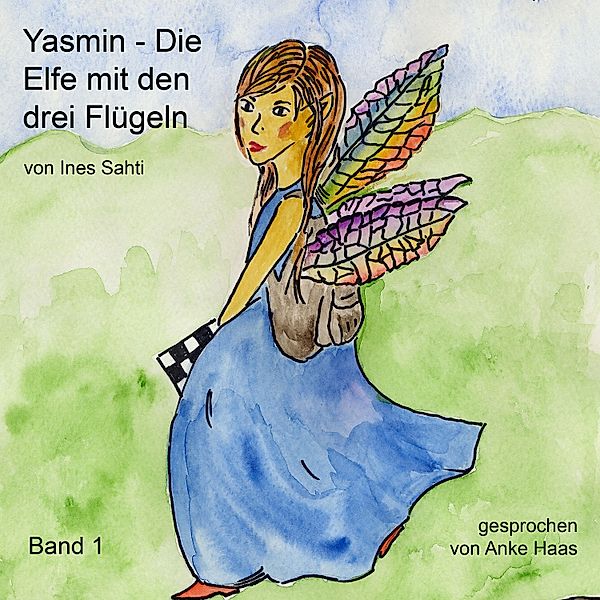 Yasmin - 1 - Die Elfe mit den drei Flügeln, Ines Sahti