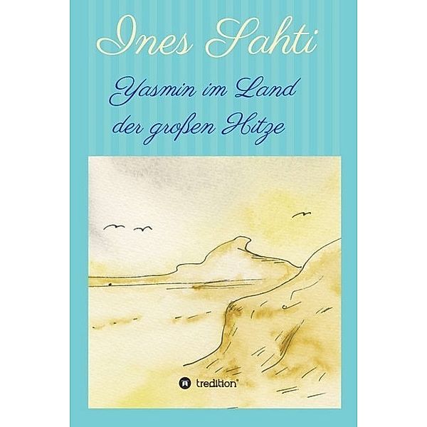 Yasmin im Land der großen Hitze, Ines Sahti