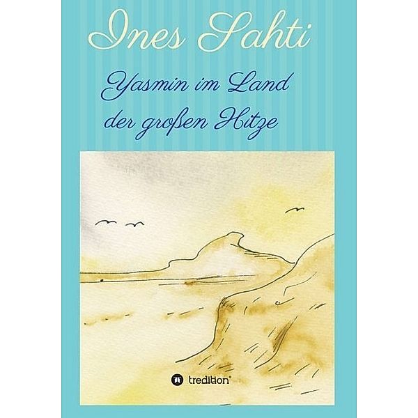 Yasmin im Land der großen Hitze, Ines Sahti