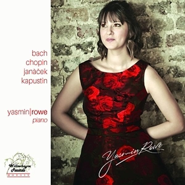 Yasmin Rowe Plays Bach,Chopin,Janacek & Kapustin, Yasmin Rowe