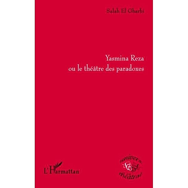 Yasmina Reza ou le theatre desparadoxes / Hors-collection, Salah El Gharbi