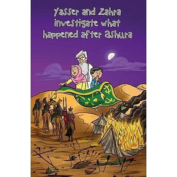 Yasser and Zahra investigate what happened after Ashura / Sun Behind The Cloud Publications Ltd, Sun Behind The Cloud Publications