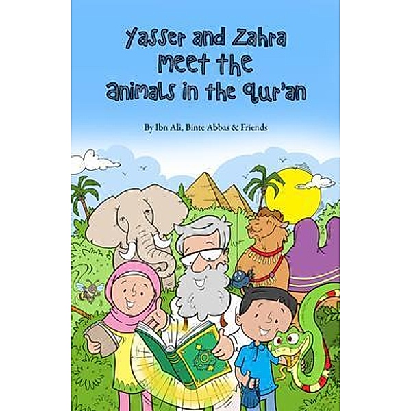 Yasser and Zahra Meet the Animals in the Qur'an / Sun Behind The Cloud Publications Ltd, Ibn Ali, Binte Abbas