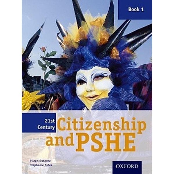 Yates, S: 21st Century Citizenship & PSHE: Student Book 7, Stephanie Yates, Eileen Osborne