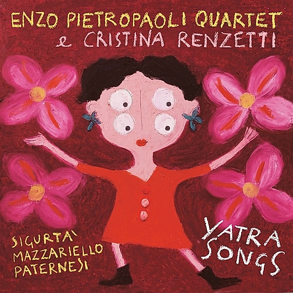 Yatra Songs, Cristina Enzo Pietropaoli Quartet & Renzetti