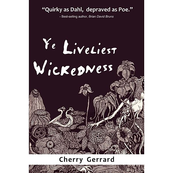 Ye Liveliest Wickedness, Cherry Gerrard