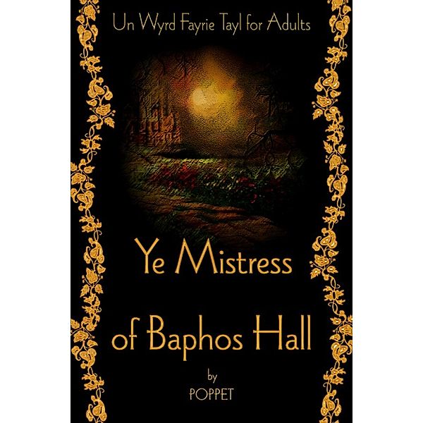 Ye Mistress of Baphos Hall, Poppet