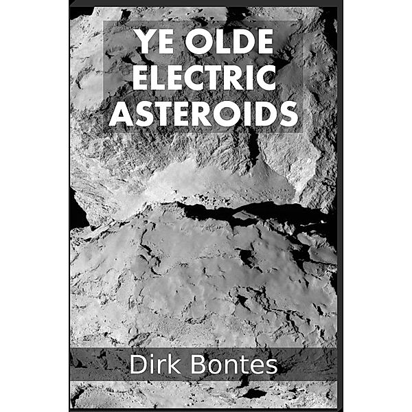 Ye Olde Electric Asteroids, Dirk Bontes