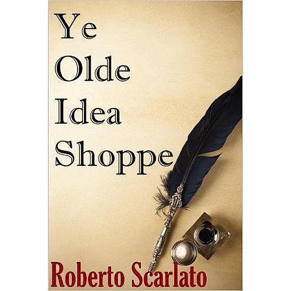 Ye Olde Idea Shoppe, Roberto Scarlato