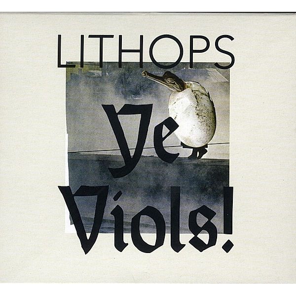Ye Viols!, Lithops