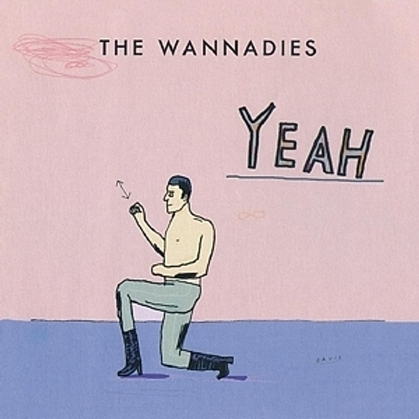 Yeah, Wannadies