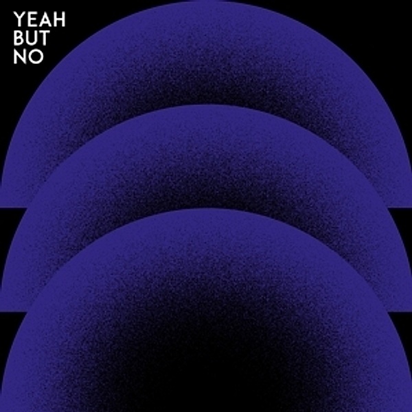 Yeah But No (Lp+Mp3) (Vinyl), Yeah But No