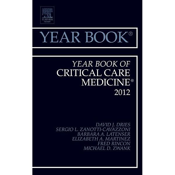 Year Book of Critical Care Medicine 2012, David J. Dries, Sergio L. Zanotti-Cavazzoni
