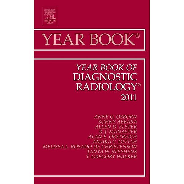 Year Book of Diagnostic Radiology 2011, Anne G. Osborn