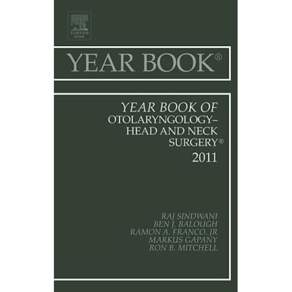 Year Book of Otolaryngology - Head and Neck Surgery 2011, Raj Sindwani