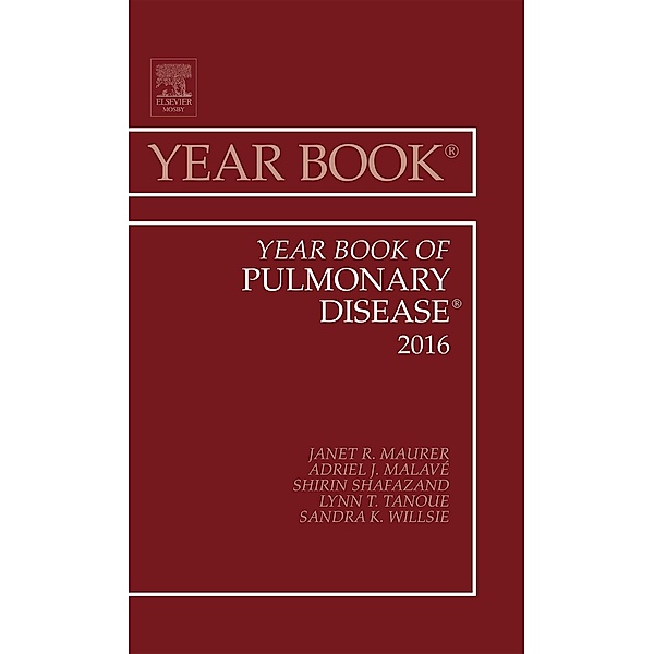 Year Book of Pulmonary Disease 2016, Janet R. Maurer, Adriel L. Malave, Shirin Shafazand, Lynn T. Tanoue, Sandra K. Willsie