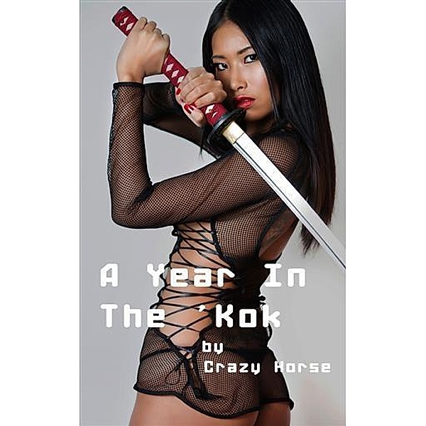 Year in the 'Kok, Crazy Horse