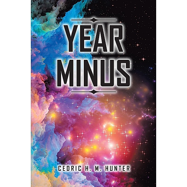 Year Minus, Cedric H. M. Hunter