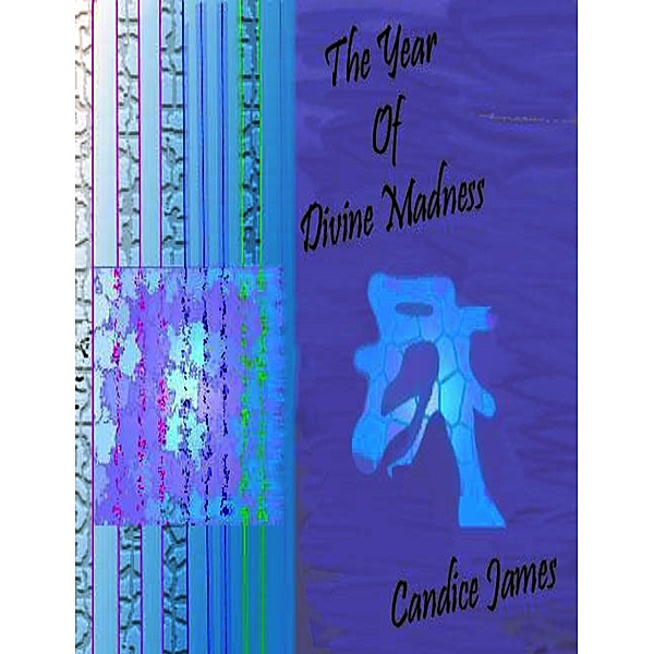 Year of Divine Madness, Candice James