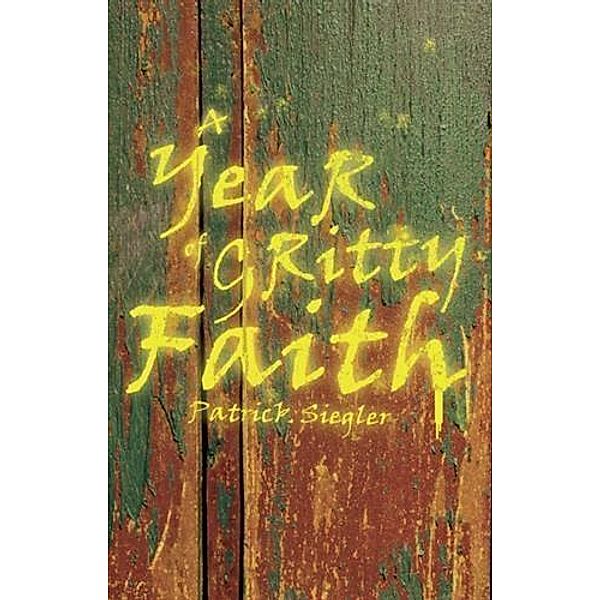 Year of Gritty Faith, Patrick Siegler