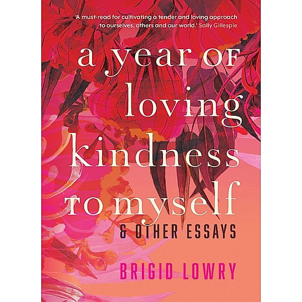 Year of Loving Kindness to Myself / Fremantle Press, Brigid Lowry