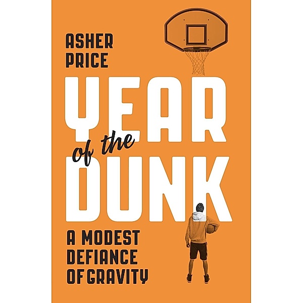 Year of the Dunk, Asher Price
