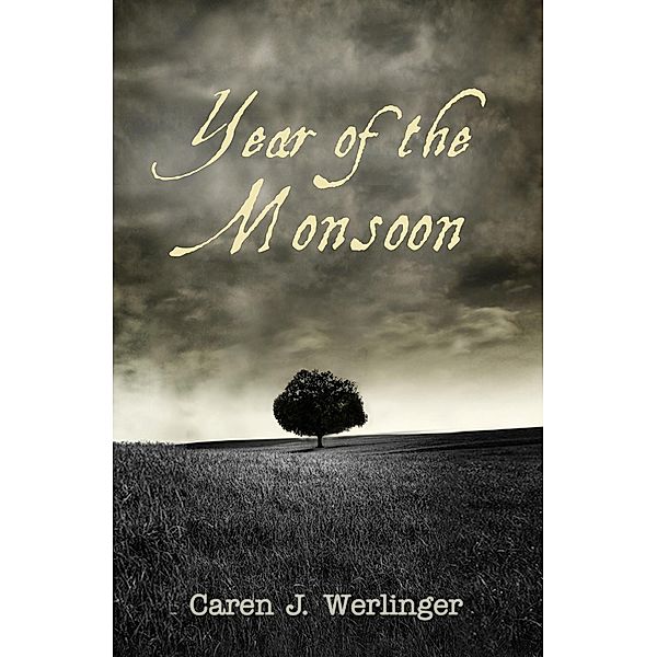 Year of the Monsoon / Caren J. Werlinger, Caren J. Werlinger