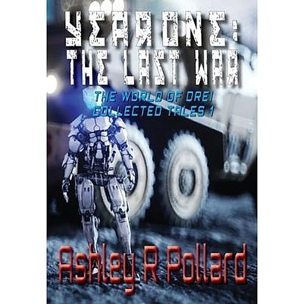 Year One: The Last War / Triode Press, Ashley R Pollard