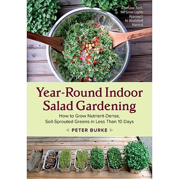 Year-Round Indoor Salad Gardening, Peter Burke