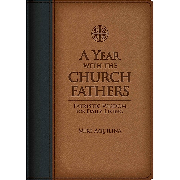 Year with the Church Fathers, Mike Aquilina