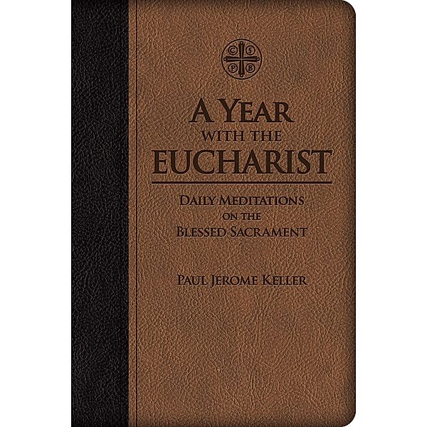 Year with the Eucharist, Paul Jerome Keller