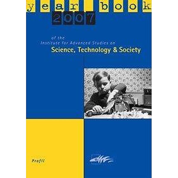Yearbook 2007 of the Institute for Advanced Studies on Science, Technology and Society, Arno Bammé, Günter Getzinger, Bernhard Wieser