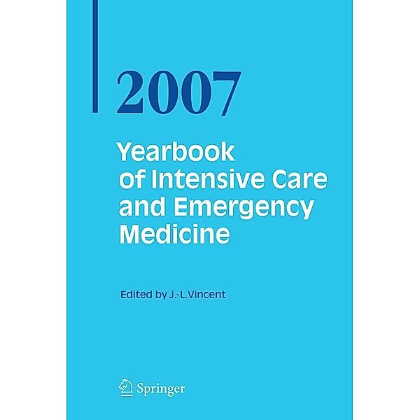 Yearbook of Intensive Care and Emergency Medicine 2007 / Yearbook of Intensive Care and Emergency Medicine Bd.2007, Jean-Louis Vincent