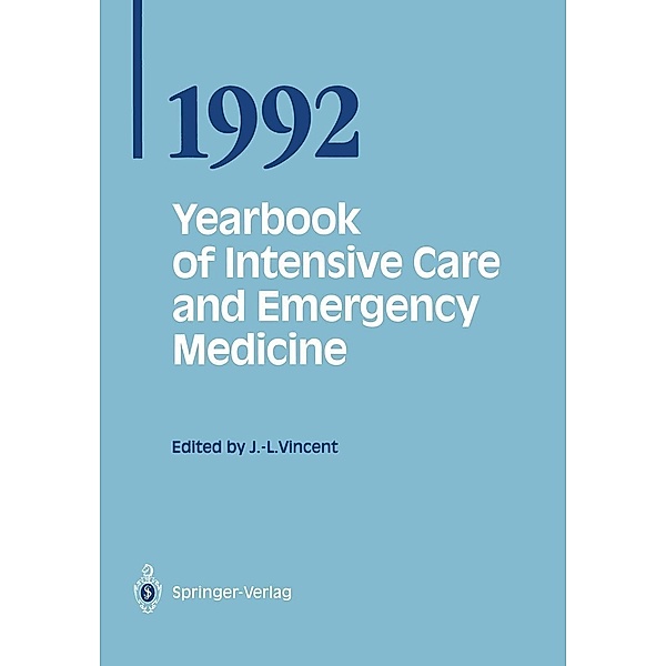 Yearbook of Intensive Care and Emergency Medicine 1992 / Yearbook of Intensive Care and Emergency Medicine Bd.1992, Jean-Louis Vincent