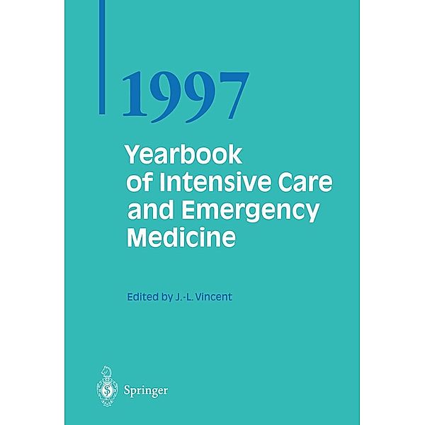 Yearbook of Intensive Care and Emergency Medicine 1997 / Yearbook of Intensive Care and Emergency Medicine Bd.1997, Jean-Louis Vincent