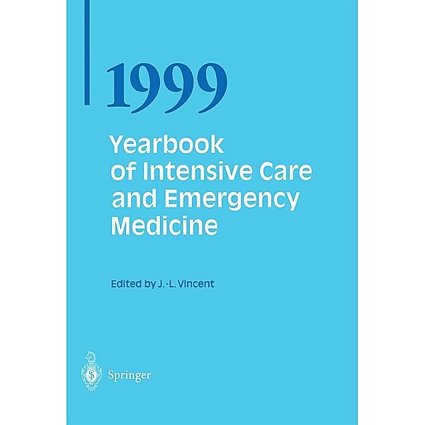 Yearbook of Intensive Care and Emergency Medicine 1999 / Yearbook of Intensive Care and Emergency Medicine Bd.1999, Jean-Louis Vincent