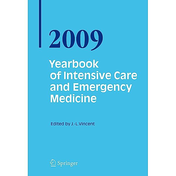 Yearbook of Intensive Care and Emergency Medicine 2009 / Yearbook of Intensive Care and Emergency Medicine Bd.2009