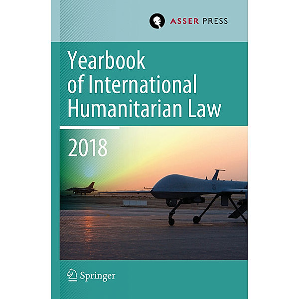 Yearbook of International Humanitarian Law, Volume 21 (2018)