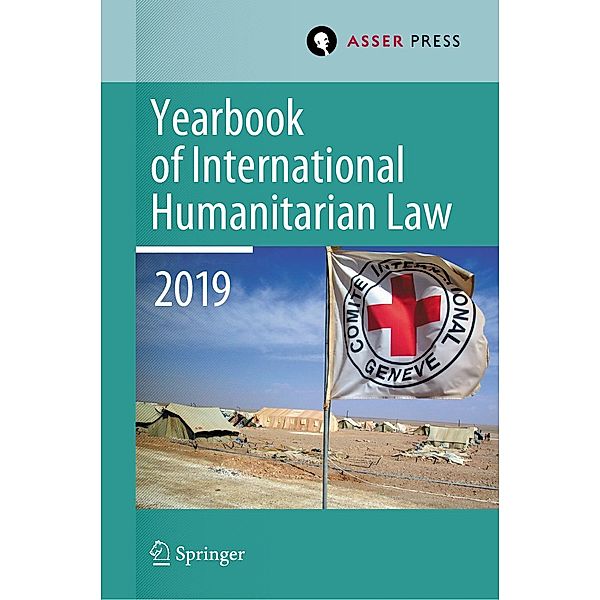 Yearbook of International Humanitarian Law, Volume 22 (2019) / Yearbook of International Humanitarian Law Bd.22