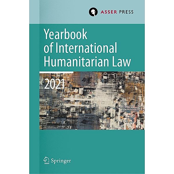 Yearbook of International Humanitarian Law, Volume 24 (2021) / Yearbook of International Humanitarian Law