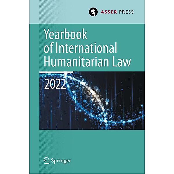 Yearbook of International Humanitarian Law, Volume 25 (2022) / Yearbook of International Humanitarian Law Bd.25