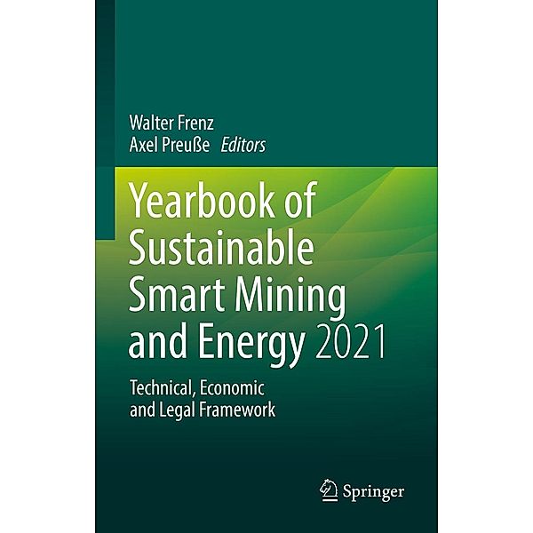 Yearbook of Sustainable Smart Mining and Energy 2021 / Yearbook of Sustainable Smart Mining and Energy - Technical, Economic and Legal Framework Bd.1