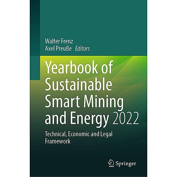 Yearbook of Sustainable Smart Mining and Energy 2022 / Yearbook of Sustainable Smart Mining and Energy - Technical, Economic and Legal Framework Bd.2