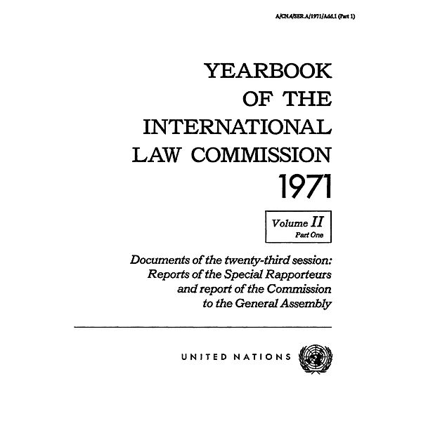 Yearbook of the International Law Commission: Yearbook of the International Law Commission 1971, Vol II, Part 1