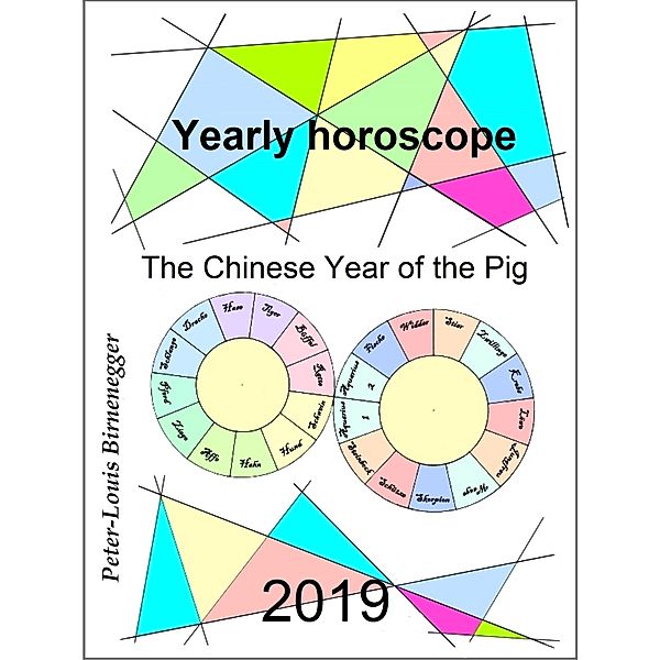 Yearly Horoscope 2019 / Yearly Horoscopes Bd.2019, Peter-Louis Birnenegger