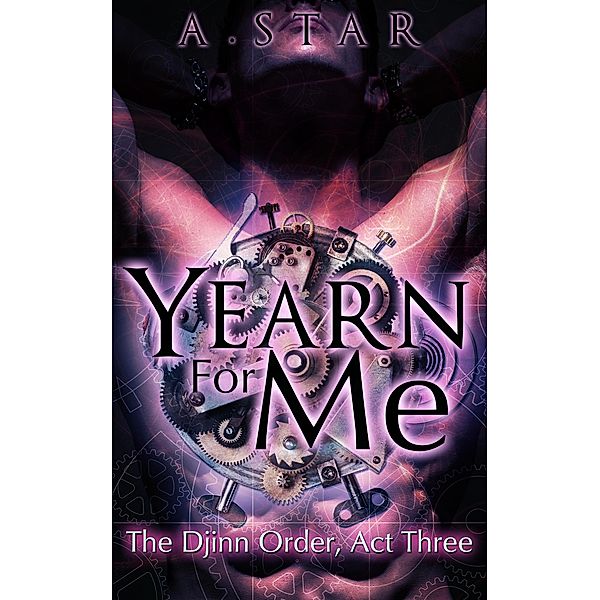 Yearn For Me (The Djinn Order, #3) / The Djinn Order, A. Star